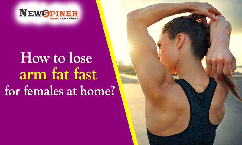 How to lose arm fat fast for females at home